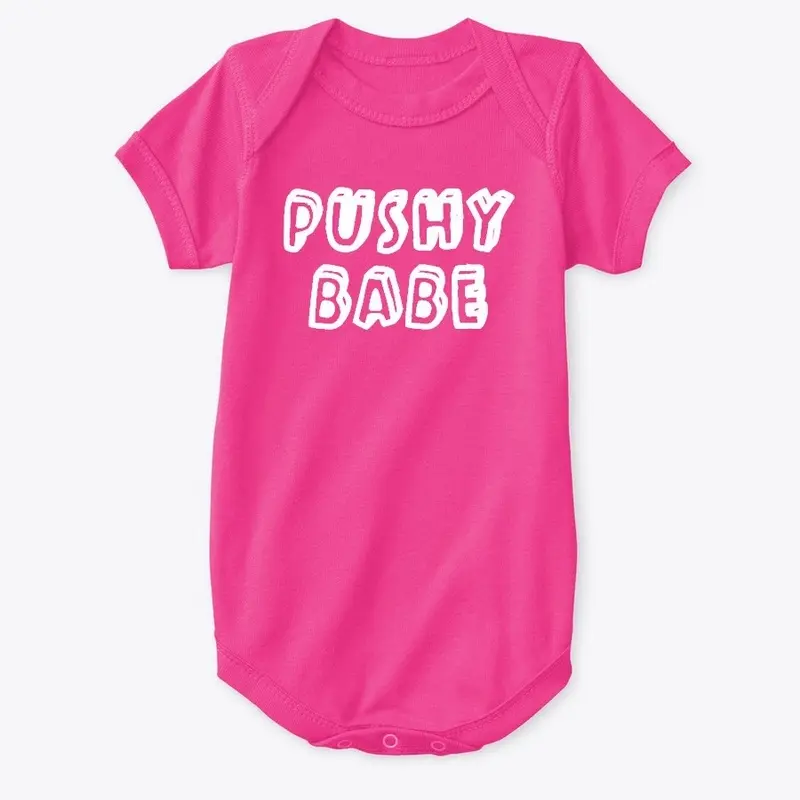 Pushy Babe Onesie