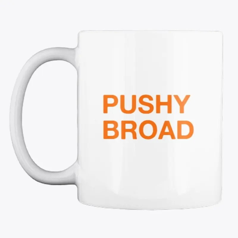 Pushy Broad Mug